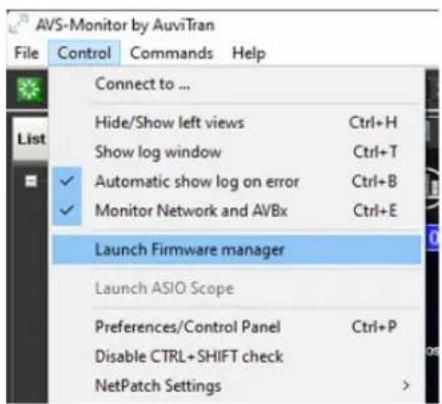 AVS-Monitor by AuviTran File Control Commands Help Connect to ... Hide/Show left views Ctrl+H Show log window Ctrl+T Automatic show log on error Ctrl+B Monitor Network and AVBx Ctrl+E Launch Firmware manager Launch ASIO Scope Preferences/Control Panel Ctrl+P Disable CTRL+SHIFT check NetPatch Settings >