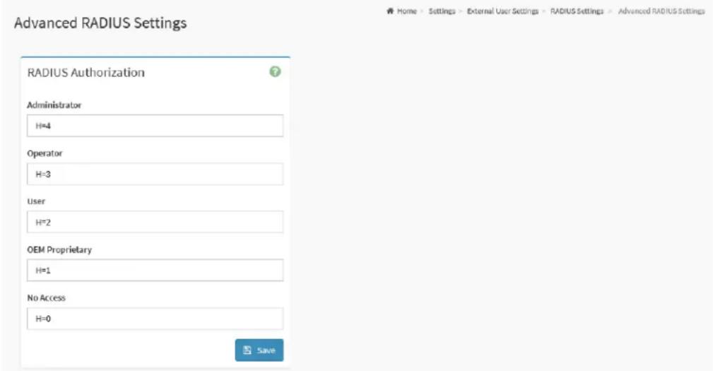 Advanced RADIUS Settings RADIUS Authorization Administrator H=4 Operator H=3 User H=2 OEM Proprietary H=1 No Access H=0 Save