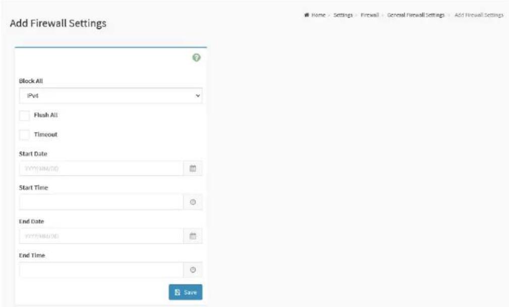 Add Firewall Settings Block All IPv4 Flush All Timeout Start Date YYYYMM/DD Start Time 0 End Date YYYYMM/DD End Time 0 Save