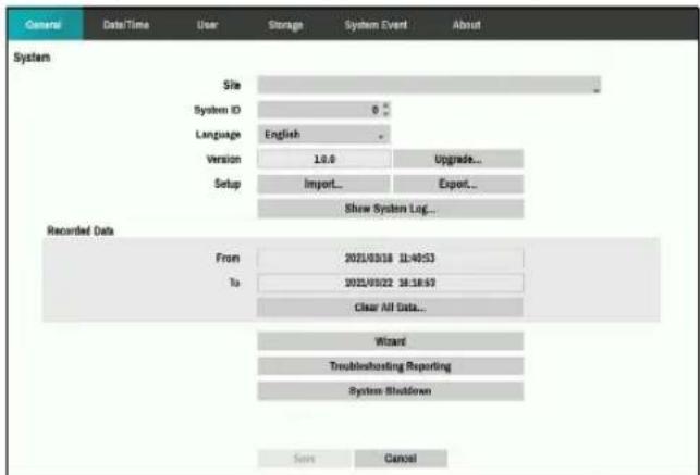 General DateTime User Storage System Event About System Site System ID 0 * Language English Version 1.0.0 Upgrade... Setup Import... Export... Show System Log... Recorded Data From 2021/03/18 11:49:53 To 2021/03/22 16:18:57 Clear All Data... Wizard Troubleshooting Reporting System Shutdown Sens Cancel