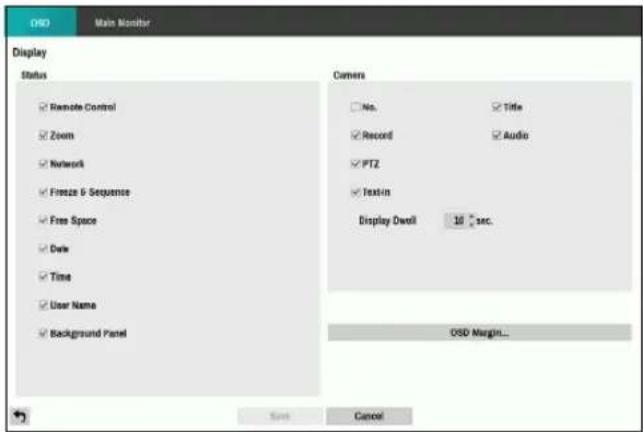 OSD Main Monitor Display Status ✓ Remote Control ✓ Zoom ✓ Network ✓ Freeze & Sequence ✓ Free Space ✓ Date ✓ Time ✓ User Name ✓ Background Panel Camers ☐ No. ☑ Title ✓ Record ✓ Audio ✓ PTZ ✓ Textin Display Dwell 10 sec. OSD Margin... Save Cancel