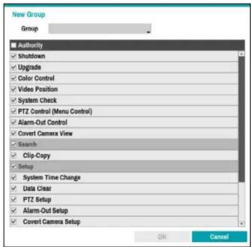 New Group Group Authority Shutdown Upgrade Color Control Video Position System Check PTZ Control (Menu Control) Alarm-Out Control Covert Camera View Search Clip-Copy Setup System Time Change Data Clear PTZ Setup Alarm-Out Setup Covert Camera Setup OK Cancel