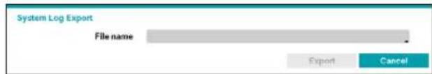 System Log Export File name Export Cancel