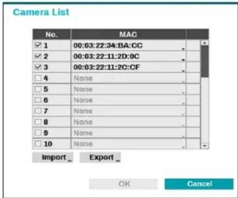 Camera List No. MAC ✓ 1 00:03:22:34:BA:CC ✓ 2 00:03:22:11:2D:0C ✓ 3 00:03:22:11:2C:CF □ 4 None □ 5 None □ 6 None □ 7 None □ 8 None □ 9 None □ 10 None Import Export OK Cancel