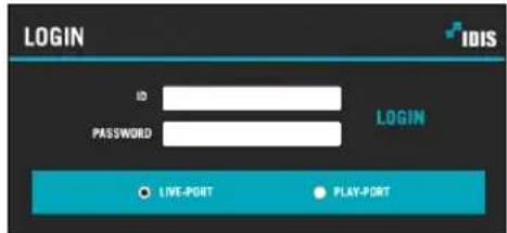 LOGIN IDIS ID PASSWORD LOGIN LIVE-PORT PLAY-PORT