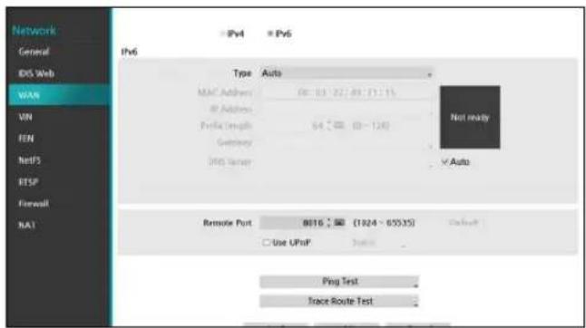 Network General DNS Web WAN VIN FEN NetFS RESP Firewall NA1 IPv6 = IPv4 = IPv6 Type Auto MAC Address (0: 03: 227: 85: 21:15) IP Address Prefix Length 54 (0: 128) Gateway DNS Server Not ready Auto Remote Port 8016 (1924 - 65035) Default Use UPnP Status Ping Test Trace Route Test