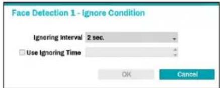 Face Detection 1 - Ignore Condition Ignoring interval 2 sec. Use Ignoring Time OK Cancel