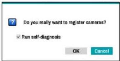Do you really want to register cameras? ✓ Run self-diagnosis OK Cancel
