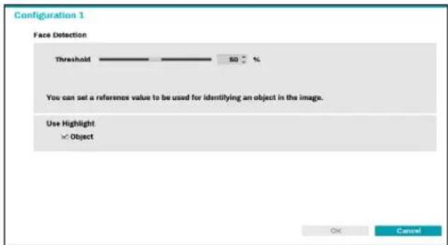 Configuration 1 Face Detection Threshold 50 % You can set a reference value to be used for identifying an object in the image. Use Highlight Object OK Cancel