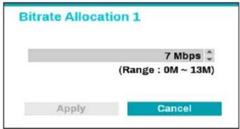 Bitrate Allocation 1 7 Mbps (Range : 0M ~ 13M) Apply Cancel