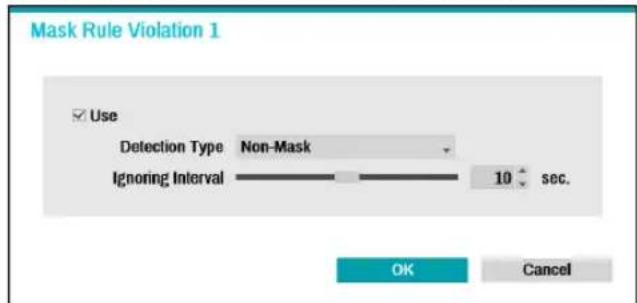 Mask Rule Violation 1 Use Detection Type Non-Mask Ignoring Interval 10 sec. OK Cancel