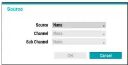 Source Source None Channel None Sub Channel None OK Cancel