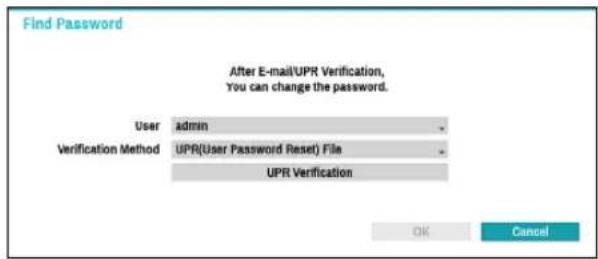 Find Password After E-mail/UPR Verification, You can change the password. User admin Verification Method UPR(User Password Reset) File UPR Verification OK Cancel