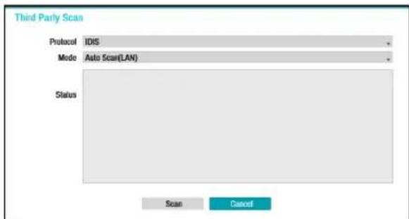 Third Party Scan Protocol IDIS Mode Auto Scan(LAN) Status Scan Cancel