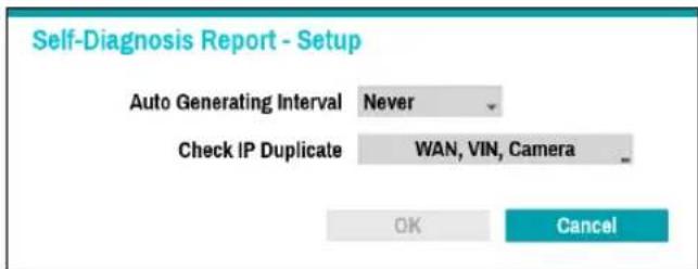 Self-Diagnosis Report - Setup Auto Generating Interval Never Check IP Duplicate WAN, VIN, Camera OK Cancel