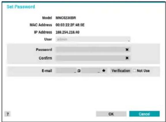 Set Password Model MNC6230BR MAC Address 00:03:22:2F:48:0E IP Address 169.254.216.40 User admin Password Confirm E-mail _ @ _ ★ Verification □ Not Use ? OK Cancel