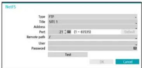 NetFS Type FTP Title SITE 1 Address Port 21 (1 - 65535) Default Remote path / User Password Test OK Cancel