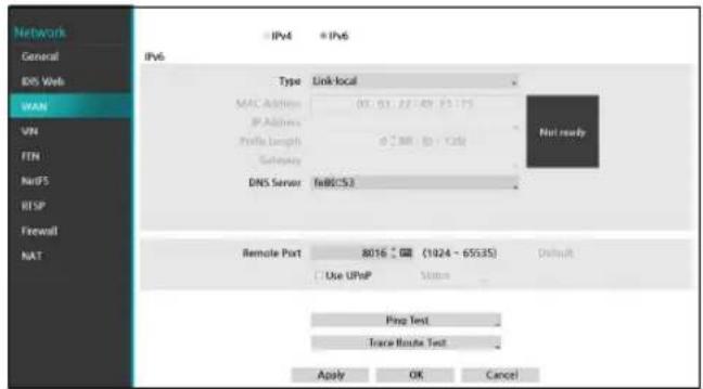 Network General DNS Web WAN VMN FTN NRF5 RTSP Firewall NAT IPv6 IPv4 IPv6 Type Link local MAC Address: 01: 01: 27: 49: 53: 75 IP Address: Profile Length: a : 88 (b : 128) Setuancy: DNS Server: feBLC53 Not ready Remote Port: 8016 (1924 - 65535) Default Use UPnP Status Ping Test Trace Route Test Apply OK Cancel