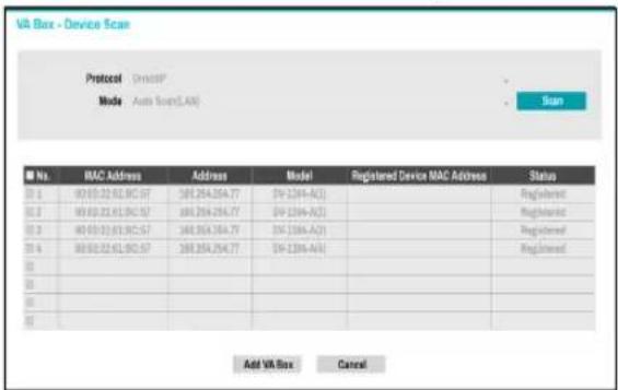 VA Box - Device Scan Protocol: DriveXP Mode: Auto Scan(LAR) No. MAC Address Address Model Registered Device MAC Address Status 01 1 90 63 22 61 80 57 168 264 264 77 (94 1284-A1) Registered 02 2 90 63 22 61 80 57 168 264 264 77 (94 1284-A2) Registered 03 3 90 63 22 61 80 57 168 264 264 77 (94 1284-A2) Registered 04 4 90 63 22 61 80 57 168 264 264 77 (94 1284-A4) Registered 05 06 07 08 09 Add VA Box Cancel