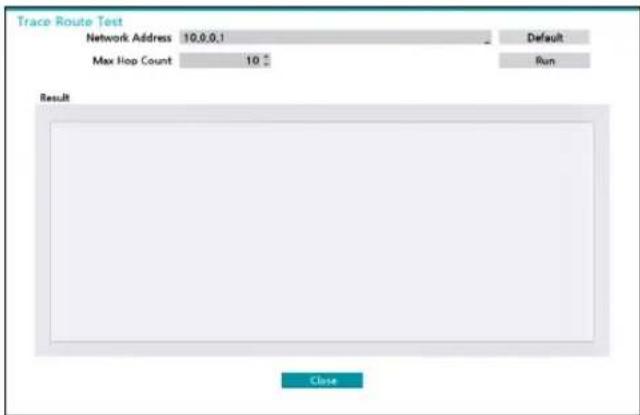 Trace Route Test Network Address 10.0.0.1 Max Hop Count 10 ° Default Run Result Close