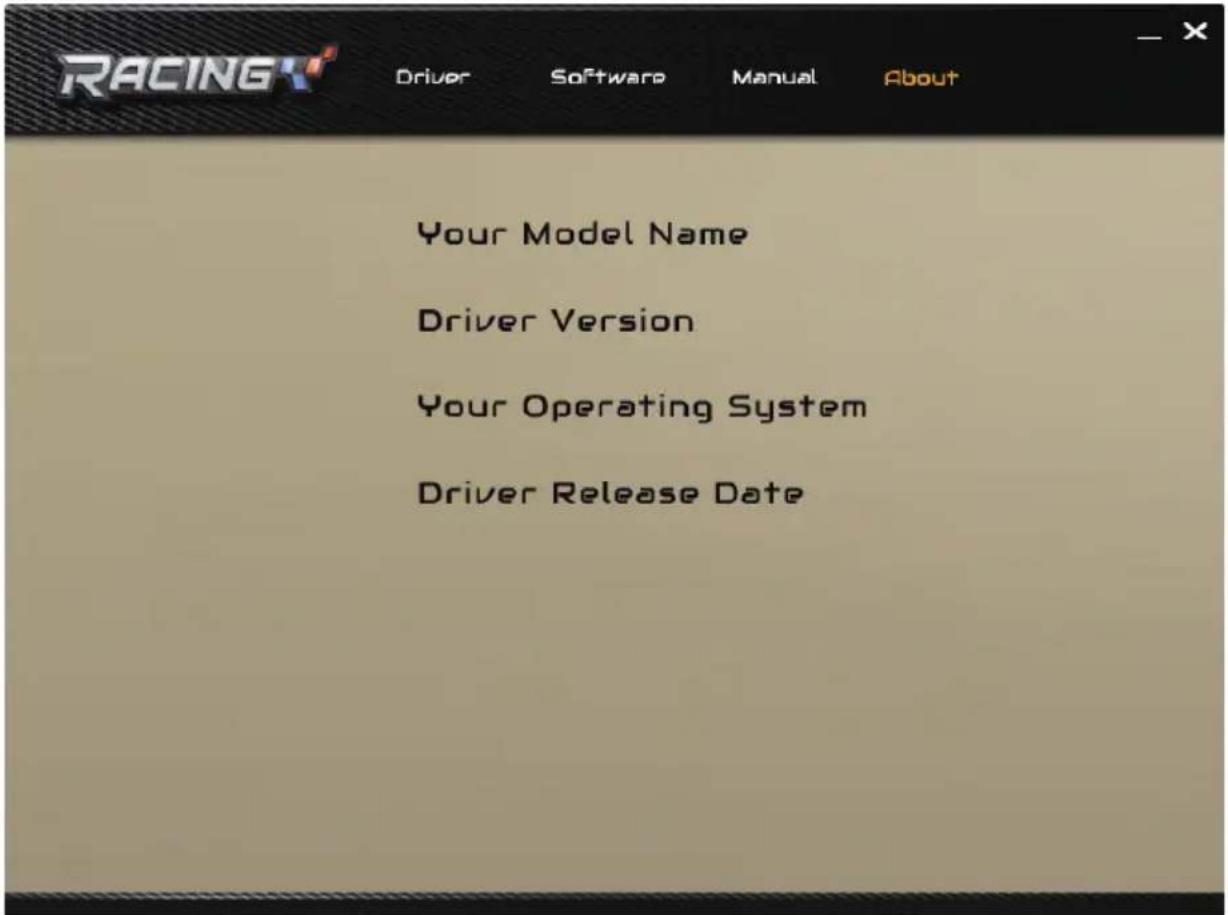 RACING Driver Software Manual About Your Model Name Driver Version Your Operating System Driver Release Date