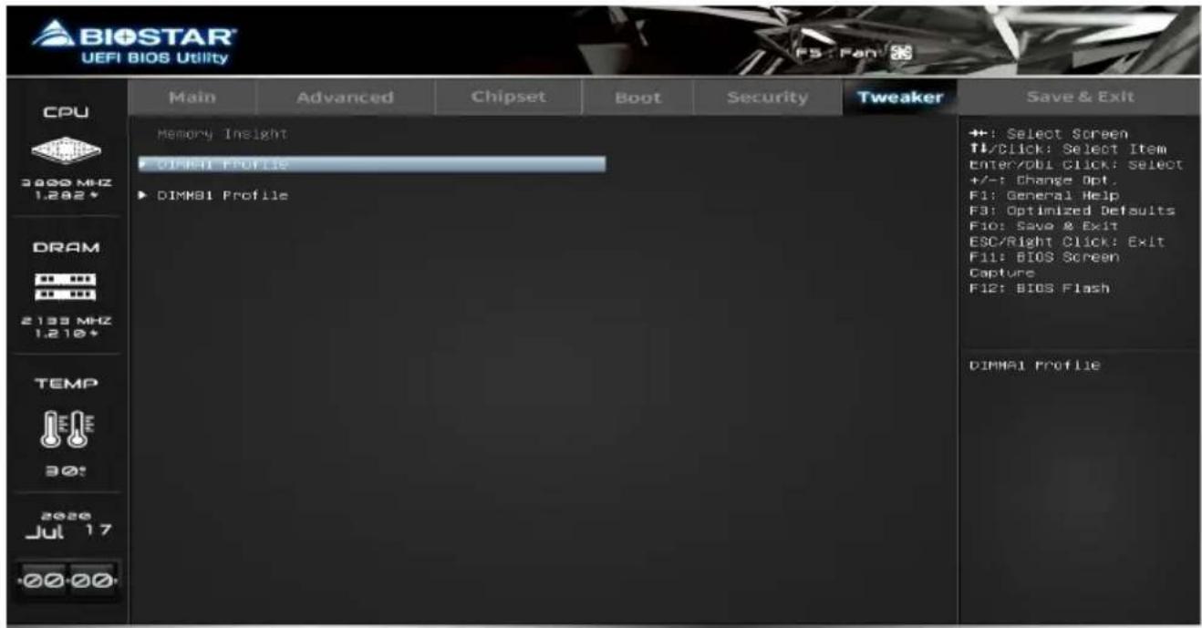 BIOSTAR UEFI BIOS Utility CPU 3000 MHz 1.282* DRAM 2133 MHz 1.210+ TEMP 30° 2026 Jul 17 +00-00 Main Advanced Chipset Boot Security Tweaker Save & Exit Memory Insight DIMM1 Profile DIMM1 Profile +: Select Screen TL/Click: Select Item Enter/DBI Click: select +/-: Change Opt. F1: General Help F3: Optimized Defaults F10: Save & Exit ESC/Right Click: Exit F11: BIOS Screen Capture F12: BIOS Flash DIMM1 Profile