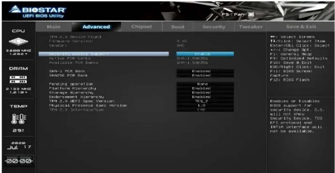 BIOSTAR UEFI BIOS Utility CPU 3809 MHz 1.282+ DRAM 2133 MHz 1.216+ TEMP 29: 2020 Jul 17 ·00:00- Main Advanced Chipset Boot Security Tweaker Save & Exit TPM 2.0 Device Found Firmware Version: Vendor: Security Device Support Active PCR banks Available PCR banks SHA-1 PCR Bank SHA256 PCR Bank Pending operation Platform Hierarchy Storage Hierarchy Endorsement Hierarchy TPM 2.0 UEFI Spec Version Physical Presence Spec Version TPM 2.0 Interface Type Enable SHA-1,SHA256 SHA-1,SHA256 Enabled Enabled None Enabled Enabled TCG_2 1.9 CRB +:-; Select Screen TL/click; Select Item Enter/DBI Click; Select +/-: Change Opt. F1: General Help F3: Optimized Defaults F10: Save & Exit ESC/Right Click; Exit F11: BIOS Screen Capture F12: BIOS Flash Enables or Disables BIOS support for security device, O.S. will not show Security Device, TCG EFI protocol and INTIA Interface will not be available.