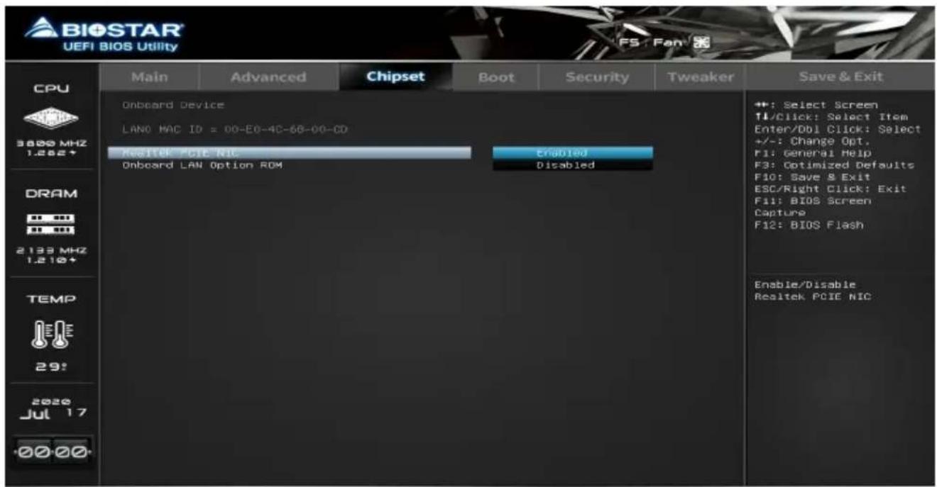 BIOSTAR UEFI BIOS Utility Main Advanced Chipset Boot Security Tweaker Save & Exit CPU 3800 MHz 1.262+ DRAM 2133 MHz 1.210+ TEMP 29! 2020 Jul 17 Onboard Device LANO MAC ID = 00-E0-4C-68-00-CD Realtek PCIE NIC Onboard LAN Option ROM Enabled Disabled +: Select Screen ↑/Click: Select Item Enter/Db1 Click: Select +/-: Change Opt. F1: General Help F3: Optimized Defaults F10: Save & Exit ESC/Right Click: Exit F11: BIOS Screen Capture F12: BIOS Flash Enable/Disable Realtek PCIE NIC