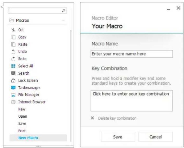 Macros Cut Copy Paste Undo Redo Select All Search Lock Screen Taskmanager File Manager Internet Browser New Open Save Print New Macro Macro Editor Your Macro Macro Name Enter your macro name here Key Combination Press and hold a modifier key and some standard keys to create your combination. Click here to enter your key combination Delete key combination Save Cancel