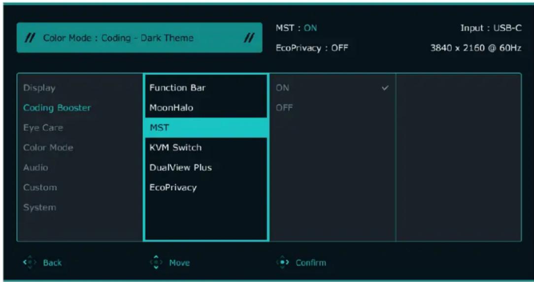 // Color Mode : Coding - Dark Theme // MST : ON Input : USB-C EcoPrivacy : OFF 3840 x 2160 @ 60Hz Display Function Bar ON Coding Booster MoonHalo OFF Eye Care MST Color Mode KVM Switch Audio DualView Plus Custom EcoPrivacy System Back Move Confirm