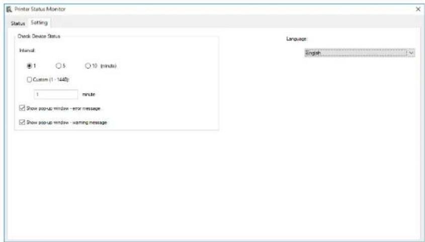 Printer Status Monitor Status Setting Check Device Status Internal ● 1 ○ 5 ○ 10 (minute) Custom (1 - 1440): 1 mine Show popup window - error message Show popup window - warning message Language: English