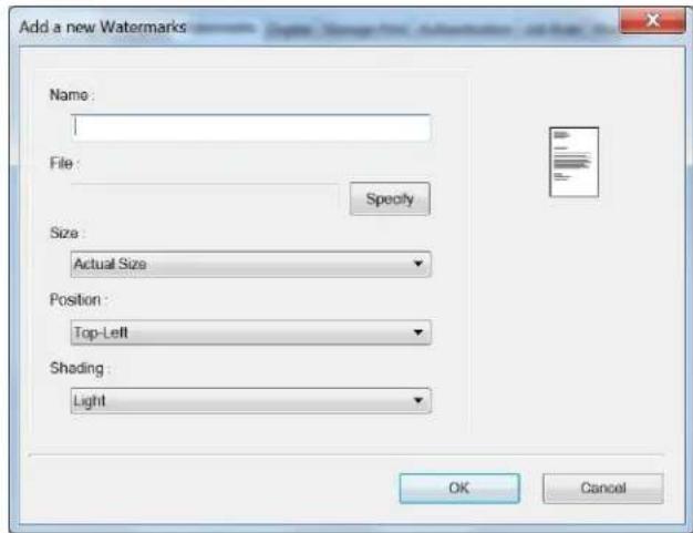 Add a new Watermarks Name: File: Specify Size: Actual Size Position: Top-Left Shading: Light OK Cancel