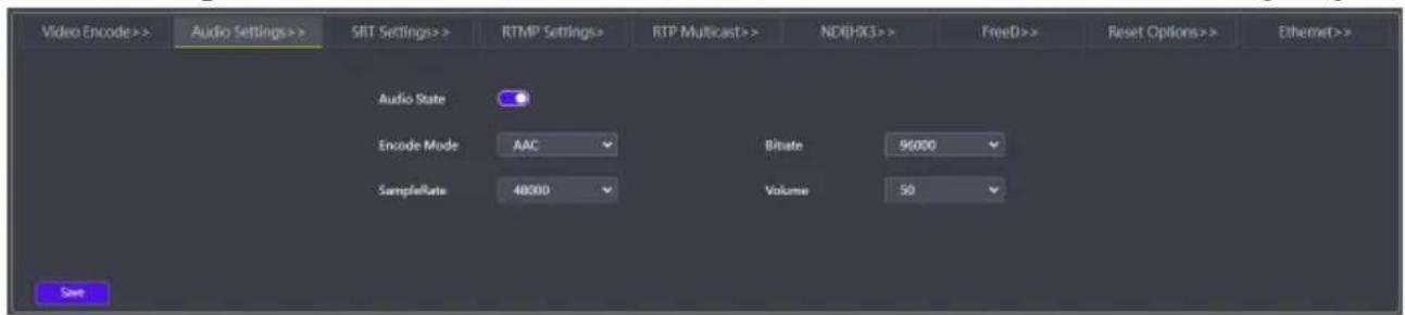 Video Encode>> Audio Settings>> SRT Settings>> RTMP Settings> RTP Multicast>> NDRHX3>> FreeD>> Reset Options>> Ethernet>> Audio State Encode Mode AAC Biterate 96000 SampleRate 48000 Volume 50 Save