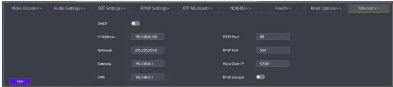 Video Encode>> Audio Settings>> SRT Settings>> RTMP Settings> RTP Multicast>> ND@HCG>> FreeD>> Reset Options>> Ethernet>> DHCP IP Address 192.168.8.150 HTTP Port 80 Network 255.255.255.0 RTSP Port 554 Gateway 192.168.8.1 Visa Over IP 52381 DNS 192.168.1.1 RTSP Encrypt Save