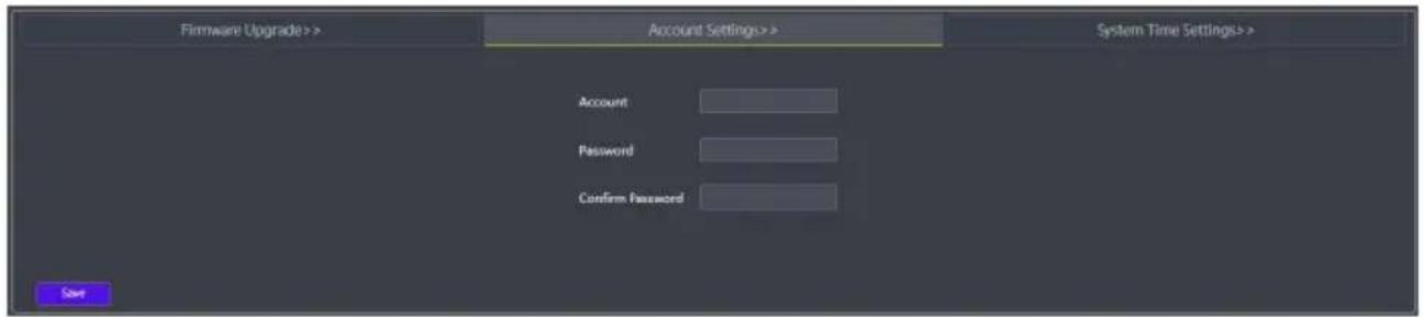 Firmware Upgrade >> Account Settings >> System Time Settings >> Account Password Confirm Password Save
