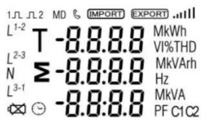 1JL 2 MD IMPORT EXPORT ...I L¹⁻² T -8.8.8.8 MkWh L²⁻³ N Σ -8.8:8.8 Vl%THD L³⁻¹ -8.8:8.8 Hz MkVA PF C1C2