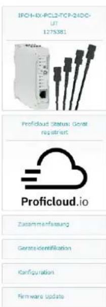 IPOH-4X-PCL2-TCP-24DC- UI 1275381 Proficloud Status: Gerät registriert Proficloud.io Zusammenfassung Geratsidentification Kanfiguration Firmware Update