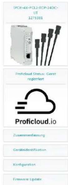 IPCH-4X-POL2-ICP-24DC- 10 1275381 Proficloud Status: Gerst registriert Proficloud.io Zusammenfassung Geräteidentifikation Kconfiguration Firmware Update