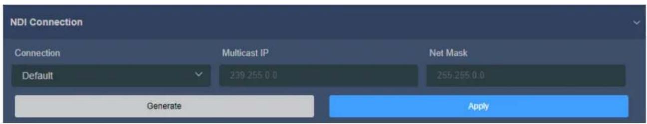 NDI Connection Connection Multicast IP Net Mask Default 239.255.0.0 255.255.0.0 Generate Apply