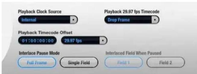 Playback Clock Source Internal Playback 29.97 fps Timecode Drop Frame Playback Timecode Offset 01:00:00:00 29.97 fps Interlace Pause Mode Full Frame Single Field Interlaced Field When Paused Field 1 Field 2