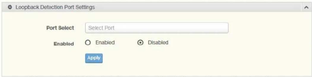 Loopback Detection Port Settings Port Select Select Port Enabled Enabled Disabled Apply
