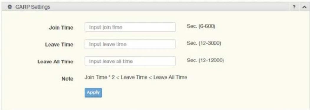 GARP Settings Join Time Input join time Sec. (6-600) Leave Time Input leave time Sec. (12-3000) Leave All Time Input leave all time Sec. (12-12000) Note Join Time * 2 < Leave Time < Leave All Time Apply