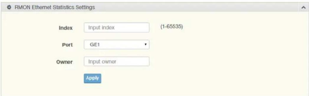 RMON Ethernet Statistics Settings Index Input index (1-65535) Port GE1 Owner Input owner Apply