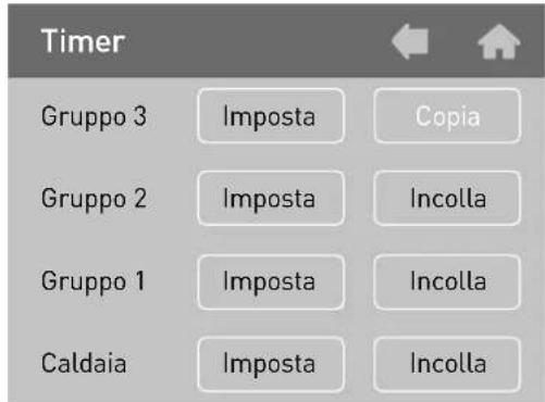 Timer Gruppo 3 Imposta Copia Gruppo 2 Imposta Incolla Gruppo 1 Imposta Incolla Caldaia Imposta Incolla