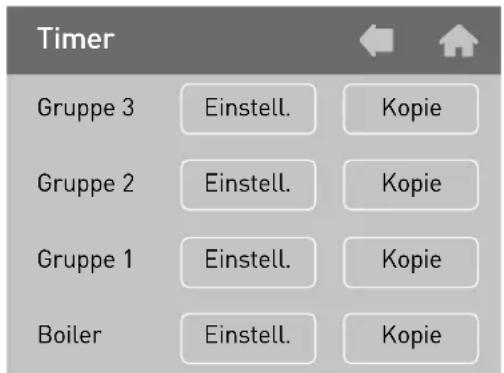 Timer Gruppe 3 Einstell. Kopie Gruppe 2 Einstell. Kopie Gruppe 1 Einstell. Kopie Boiler Einstell. Kopie
