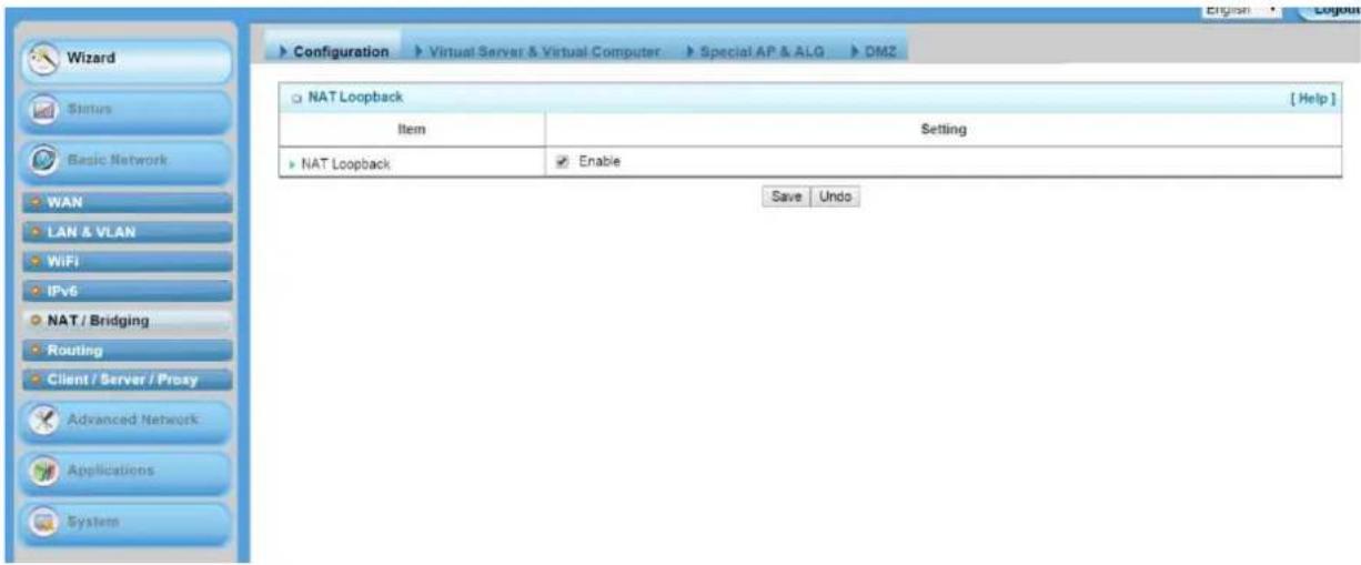 Wizard Status Basic Network WAN LAN & VLAN WiFi IPv6 NAT / Bridging Routing Client / Server / Proxy Advanced Network Applications System Configuration Virtual Server & Virtual Computer Special AP & ALG DMZ NAT Loopback [ Help ] Item Setting NAT Loopback Enable Save Undo