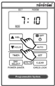 TOYOTOMI SET ROOM 7:10 MON MIN OFF HOUR AUTO TIMER SET SAY SELECT CLEAR POWER SAVER CHILD LOCK Programmable System