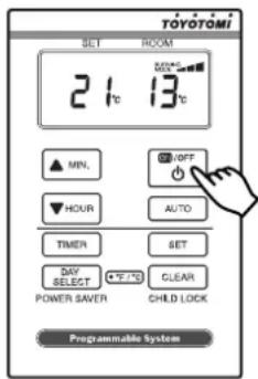 TOYOTOMI SET ROOM 21℃ 13℃ MIN. OFF HOUR AUTO TIMER SET DAY SELECT CLEAR POWER SAVER CHILD LOCK Programmable System