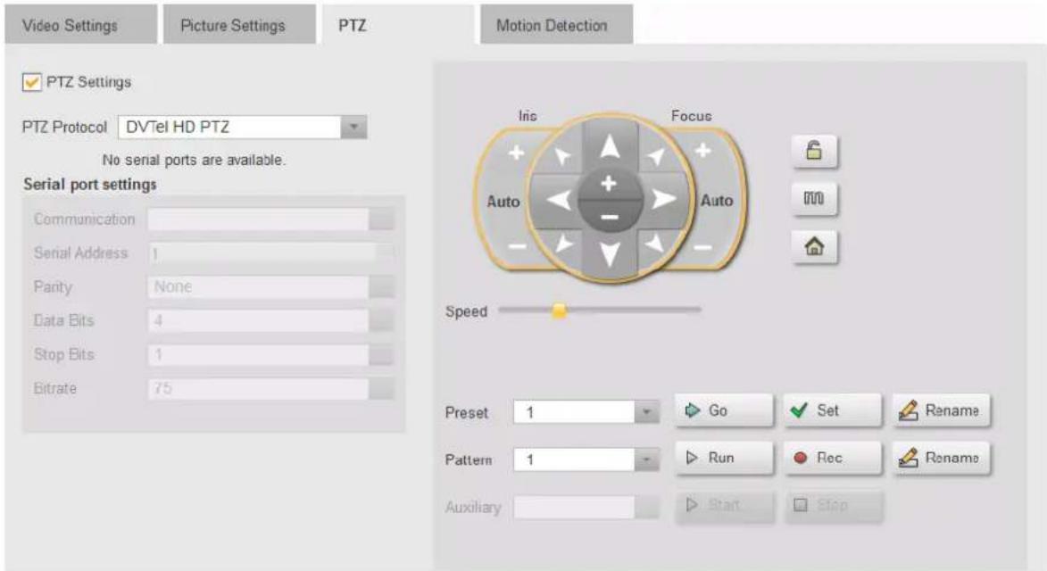 Video Settings Picture Settings PTZ Motion Detection PTZ Settings PTZ Protocol DVTel HD PTZ No serial ports are available. Serial port settings Communication Serial Address 1 Parity None Data Bits 4 Stop Bits 1 Bitrate 75 Iris Focus Auto Auto Speed Preset 1 Go Set Rename Pattern 1 Run Rec Rename Auxiliary Start Stop
