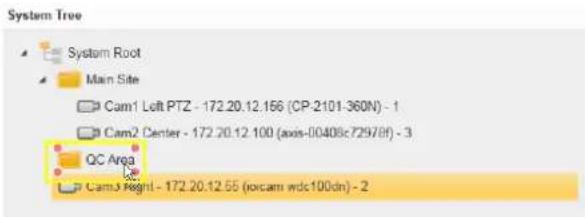 System Tree System Root Main Site Cam1 Left PTZ - 172.20.12.156 (CP-2101-360N) - 1 Cam2 Center - 172.20.12.100 (axis-00406c72978f) - 3 QC Area Cam3 Right - 172.20.12.55 (orcam wdc100dn) - 2